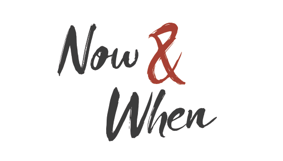 Now & When